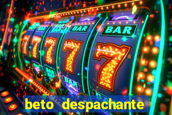 beto despachante pouso alegre